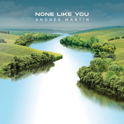 シングル/None Like You/Andres Martin