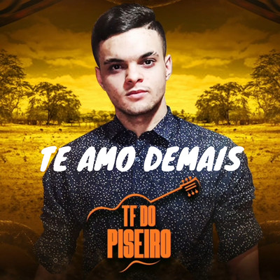 Te Amo Demais/TF do Piseiro