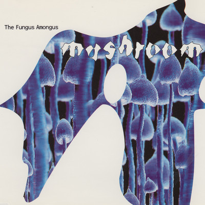 アルバム/The Fungus Amongus/Mushroom