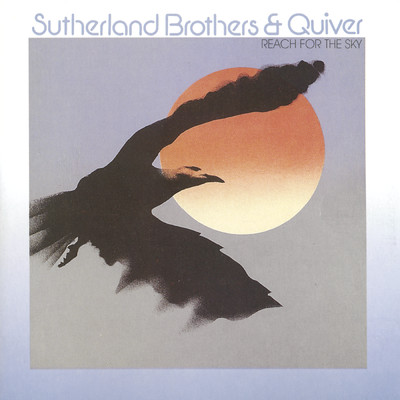 REACH FOR THE SKY/Sutherland Brothers／Quiver
