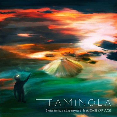 シングル/TAMINOLA (feat. CASPERR ACE)/Shinobicious a.k.a enya66