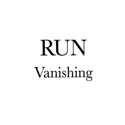 RUN/Vanishing