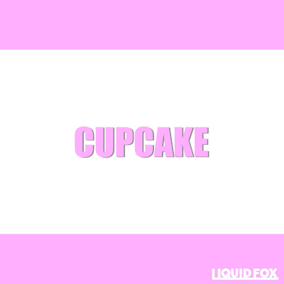 Cupcake/LIQU！D FOX