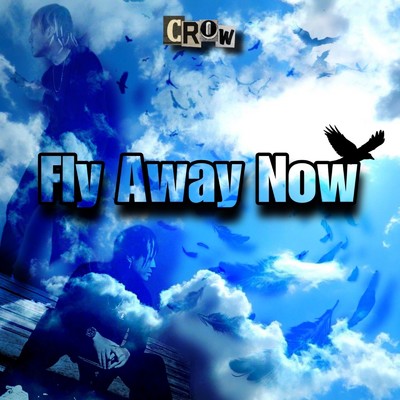 シングル/Fly Away Now/Crow