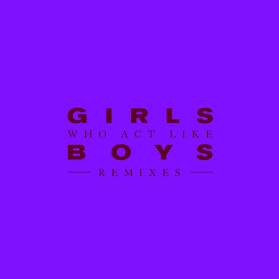 シングル/Girls Who Act Like Boys (B1980 Remix)/GOOSE／B1980