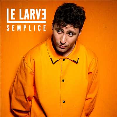 シングル/Semplice/Le Larve