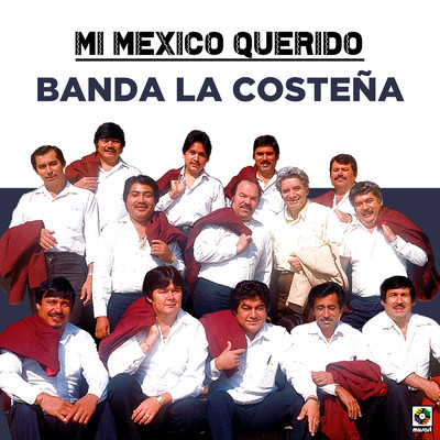 アルバム/Mi Mexico Querido/Banda La Costena