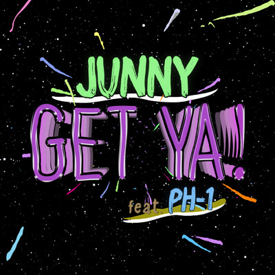 シングル/Get Ya！ (featuring pH-1)/JUNNY