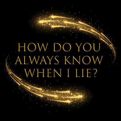 How Do You Always Know When I Lie？/Steve Coxon