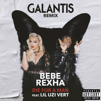 シングル/Die For a Man (feat. Lil Uzi Vert) [Galantis Remix]/Bebe Rexha