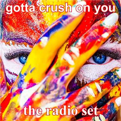 シングル/Gotta Crush On You (Peter Hook Extended 12 Inch Big Love Mix)/The Radio Set