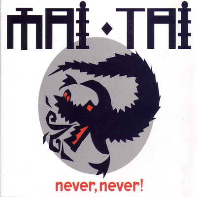 Never Never/Mai Tai
