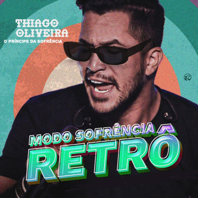 アルバム/Modo Sofrencia Retro/Thiago Oliveira - O Principe da Sofrencia