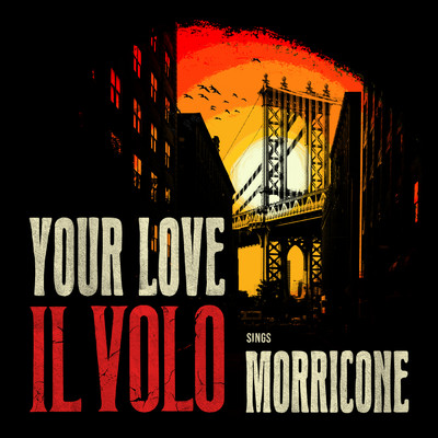 シングル/Your Love (from ”Once Upon A Time In The West”)/Il Volo／Ennio Morricone