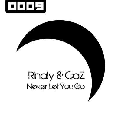 Never Let You Go (Radio Version)/Rinaly & CaZ