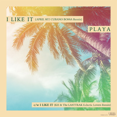 I LIKE IT(KH & The LASTTRAK Eclectic Lovers Remix) feat.KH,The LASTTRAK/PLAYA
