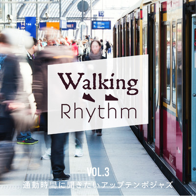 Walking Rhythm -通勤時間に聞きたいアップテンポジャズ- Vol.3/Eximo Blue & Hugo Focus