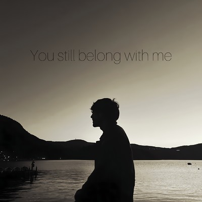You still belong with me/基学