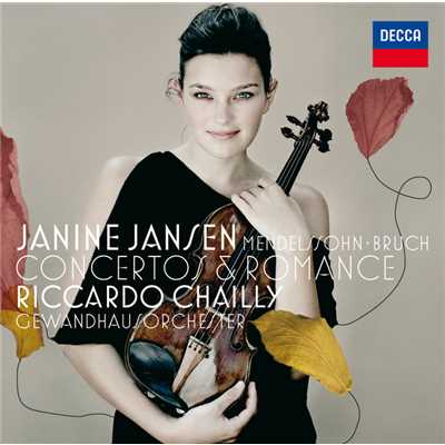 Mendelssohn／Bruch: Violin Concertos (Bonus Track Version)/ジャニーヌ・ヤンセン／ライプツィヒ・ゲヴァントハウス管弦楽団／リッカルド・シャイー