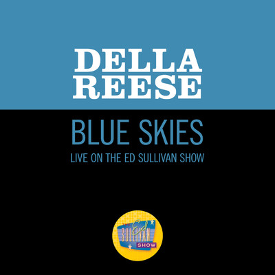 Blue Skies (Live On The Ed Sullivan Show, February 28, 1960)/Della Reese