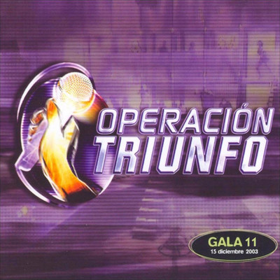 アルバム/Operacion Triunfo (Gala 11 ／ 2003)/Various Artists