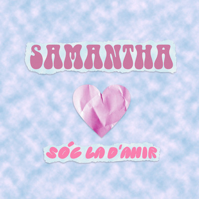 Soc La D'ahir/Samantha