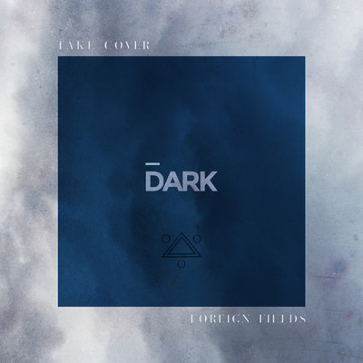 Take Cover (Dark Versions)/Foreign Fields