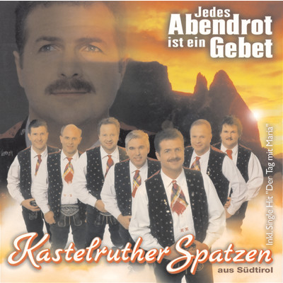 アルバム/Jedes Abendrot ist ein Gebet/Kastelruther Spatzen