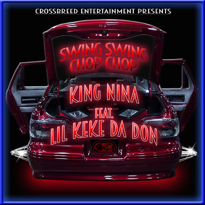 Swing Swing Chop Chop (feat. Lil Keke Da Don)/King Nina