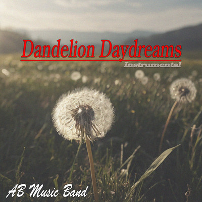 Dandelion Daydreams (Instrumental)/AB Music Band