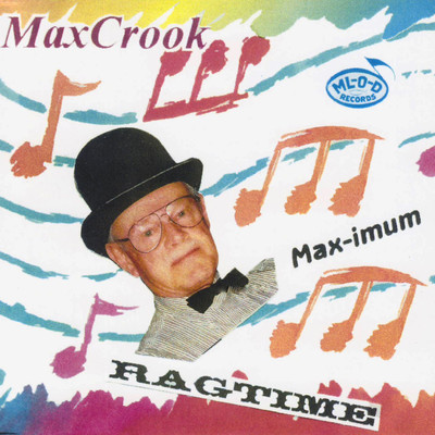 Max-imum Ragtime/Max Crook