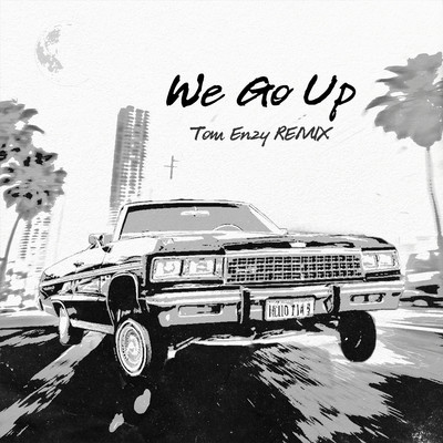 We Go Up (Tom Enzy Remix)/TAEO