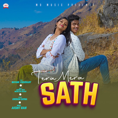 Tera Mera Sath (feat. Mayank Choudhary)/Akshit Rahi & Muskaan Nagar