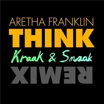 Think (Kraak & Smaak Remix)/Aretha Franklin