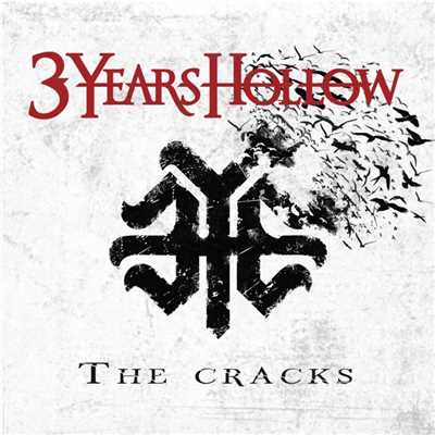 The Cracks/3 Years Hollow