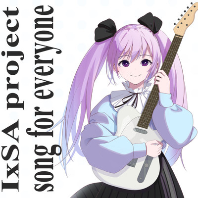 song for everyone/IxSA Project
