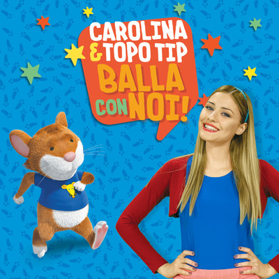 Carolina & Topo Tip: balla con noi！/Carolina Benvenga