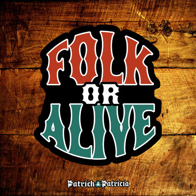 アルバム/FOLK OR ALIVE/Patrick&Patricia