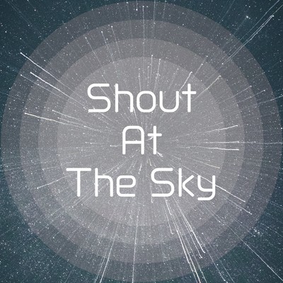 シングル/Shout At The Sky/東雲めぐ