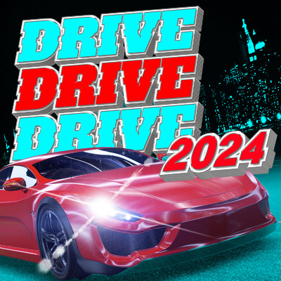 DRIVE DRIVE DRIVE 2024/Various Artists