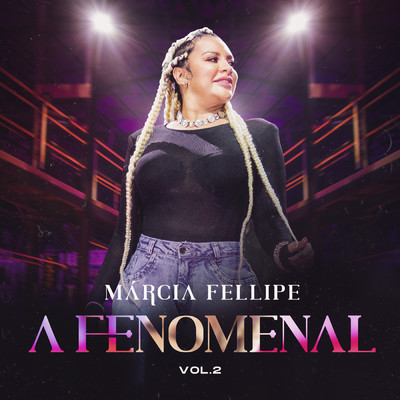 A Fenomenal (Vol. 2)/Marcia Fellipe