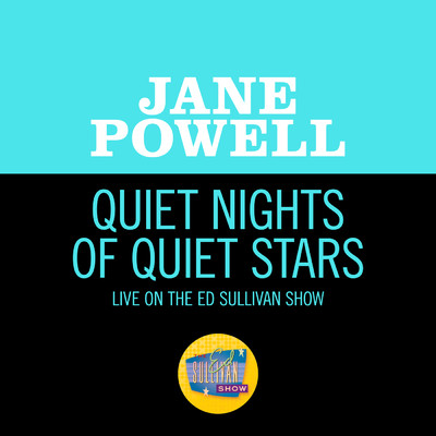 Quiet Nights Of Quiet Stars (Live On The Ed Sullivan Show, December 5, 1965)/ジェーン・パウエル