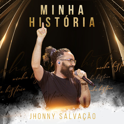 Minha Historia (Ao Vivo)/Jhonny Salvacao
