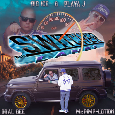 Switcher Lanes (featuring Playa J)/Big Ice／ORAL BEE／Mr. Pimp-Lotion
