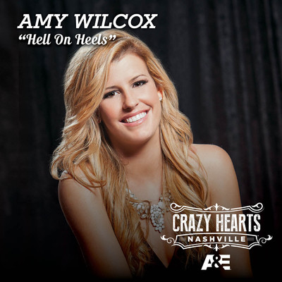 シングル/Hell On Heels (From Crazy Hearts Nashville)/Amy Wilcox