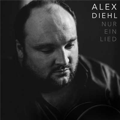 Nur ein Lied/Alex Diehl