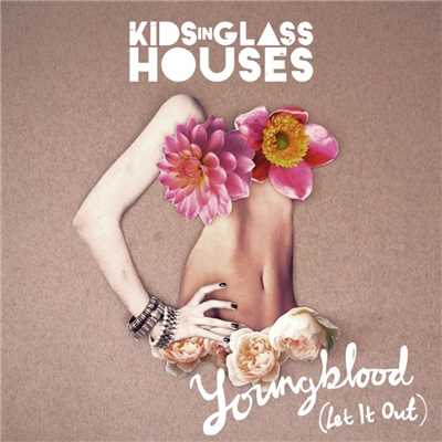シングル/Youngblood [Let It Out] [Acoustic Version]/Kids In Glass Houses