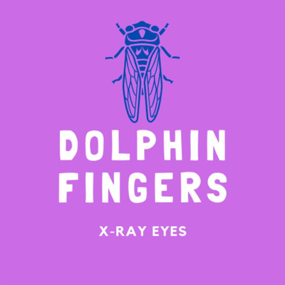 X-Ray Eyes/Dolphin Fingers