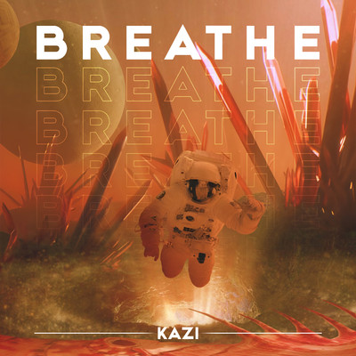 Breathe/Kazi