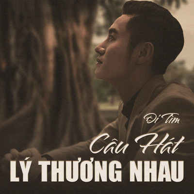 Di Tim Cau Hat Ly Thuong Nhau/Tuan Hoang
